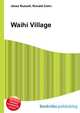 Waihi Village, Jesse Russell,Ronald Cohn 