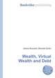 Wealth, Virtual Wealth and Debt, Jesse Russell,Ronald Cohn 
