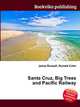 Santa Cruz, Big Trees and Pacific Railway, Jesse Russell,Ronald Cohn 
