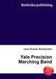 Yale Precision Marching Band, Jesse Russell,Ronald Cohn 