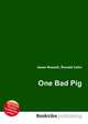 One Bad Pig, Jesse Russell,Ronald Cohn 