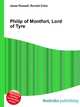 Philip of Montfort, Lord of Tyre, Jesse Russell,Ronald Cohn 