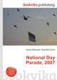 National Day Parade, 2007, Jesse Russell,Ronald Cohn 