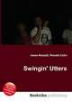 Swingin' Utters, Jesse Russell,Ronald Cohn 