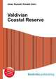 Valdivian Coastal Reserve, Jesse Russell,Ronald Cohn 