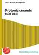 Protonic ceramic fuel cell, Jesse Russell,Ronald Cohn 