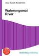 Waiorongomai River, Jesse Russell,Ronald Cohn 