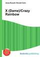X (Dame)/Crazy Rainbow, Jesse Russell,Ronald Cohn 