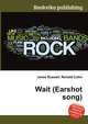 Wait (Earshot song), Jesse Russell,Ronald Cohn 