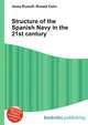Structure of the Spanish Navy in the 21st century, Jesse Russell,Ronald Cohn 