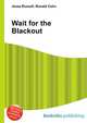 Wait for the Blackout, Jesse Russell,Ronald Cohn 