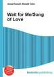 Wait for Me/Song of Love, Jesse Russell,Ronald Cohn 
