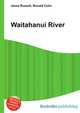 Waitahanui River, Jesse Russell,Ronald Cohn 