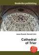 Cathedral of Trier, Jesse Russell,Ronald Cohn 