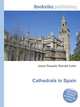 Cathedrals in Spain, Jesse Russell,Ronald Cohn 