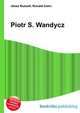Piotr S. Wandycz, Jesse Russell,Ronald Cohn 
