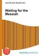 Waiting for the Messiah, Jesse Russell,Ronald Cohn 