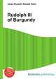Rudolph III of Burgundy, Jesse Russell,Ronald Cohn 