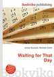 Waiting for That Day, Jesse Russell,Ronald Cohn 