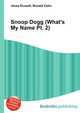 Snoop Dogg (What's My Name Pt. 2), Jesse Russell,Ronald Cohn 