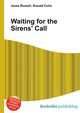 Waiting for the Sirens' Call, Jesse Russell,Ronald Cohn 
