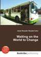 Waiting on the World to Change, Jesse Russell,Ronald Cohn 
