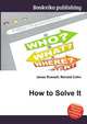 How to Solve It, Jesse Russell,Ronald Cohn 