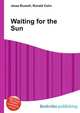 Waiting for the Sun, Jesse Russell,Ronald Cohn 