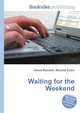 Waiting for the Weekend, Jesse Russell,Ronald Cohn 