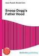 Snoop Dogg's Father Hood, Jesse Russell,Ronald Cohn 
