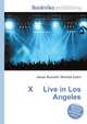X Live in Los Angeles, Jesse Russell,Ronald Cohn 