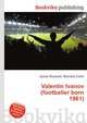 Valentin Ivanov (footballer born 1961), Jesse Russell,Ronald Cohn 