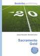 Sacramento Gold, Jesse Russell,Ronald Cohn 