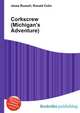 Corkscrew (Michigan's Adventure), Jesse Russell,Ronald Cohn 