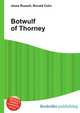 Botwulf of Thorney, Jesse Russell,Ronald Cohn 