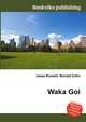 Waka Goi, Jesse Russell,Ronald Cohn 
