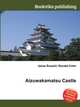 Aizuwakamatsu Castle, Jesse Russell,Ronald Cohn 