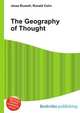 The Geography of Thought, Jesse Russell,Ronald Cohn 