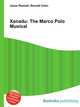 Xanadu: The Marco Polo Musical, Jesse Russell,Ronald Cohn 