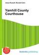 Yamhill County Courthouse, Jesse Russell,Ronald Cohn 