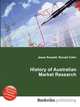 History of Australian Market Research, Jesse Russell,Ronald Cohn 