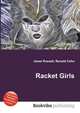 Racket Girls, Jesse Russell,Ronald Cohn 