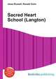 Sacred Heart School (Langton), Jesse Russell,Ronald Cohn 