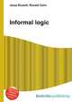 Informal logic, Jesse Russell,Ronald Cohn 