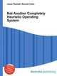 Not Another Completely Heuristic Operating System, Jesse Russell,Ronald Cohn 