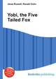 Yobi, the Five Tailed Fox, Jesse Russell,Ronald Cohn 
