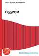 OggPCM, Jesse Russell,Ronald Cohn 