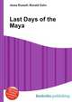 Last Days of the Maya, Jesse Russell,Ronald Cohn 