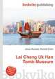Lei Cheng Uk Han Tomb Museum, Jesse Russell,Ronald Cohn 