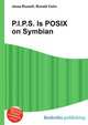 P.I.P.S. Is POSIX on Symbian, Jesse Russell,Ronald Cohn 